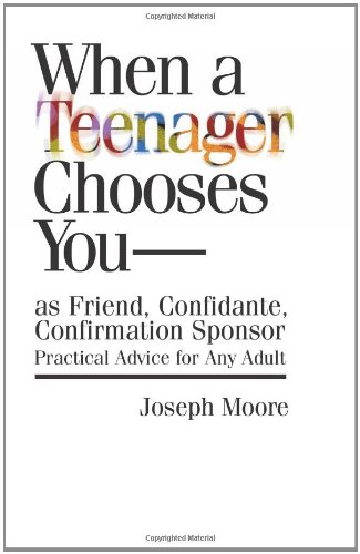 Beispielbild fr When a Teenager Chooses You - as Friend, Confidante, Confirmation Sponsor: Practical Advice for Any Adult zum Verkauf von SecondSale