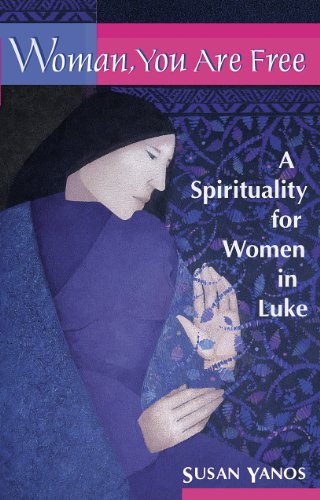 Beispielbild fr Woman, You Are Free: A Spirituality for Women in Luke zum Verkauf von SecondSale