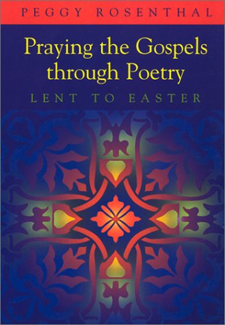 9780867164220: Praying the Gospels Through Poetry: Lent to Easter
