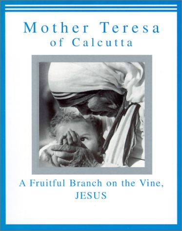 9780867164244: Mother Teresa of Calcutta: A Fruitful Branch on the Vine, Jesus