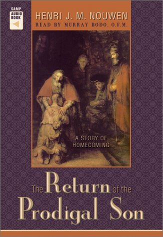 The Return of the Prodigal Son: A Story of Homecoming (9780867164336) by Henri J.M. Nouwen