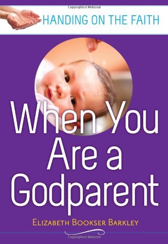 Stock image for When You Are a Godparent: Handing on the Faith for sale by HPB-Ruby