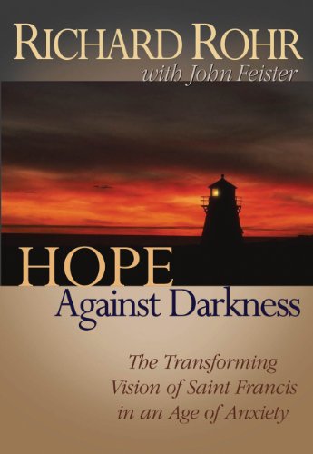 Beispielbild fr Hope Against Darkness: The Transforming Vision of Saint Francis in an Age of Anxiety zum Verkauf von SecondSale