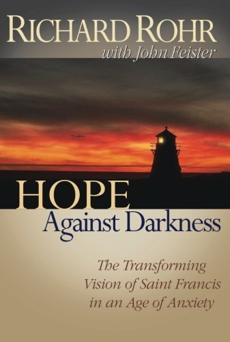 Stock image for Hope Against Darkness: The Transforming Vision of Saint Francis in an Age of Anxiety for sale by SecondSale