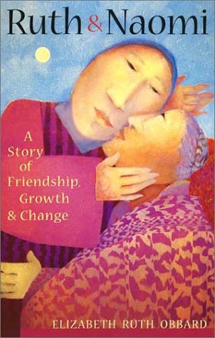 Imagen de archivo de Ruth and Naomi : A Story of Friendship, Growth, and Change a la venta por Better World Books