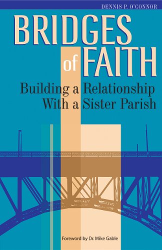 Beispielbild fr Bridges of Faith: Building a Relationship With a Sister Parish zum Verkauf von SecondSale