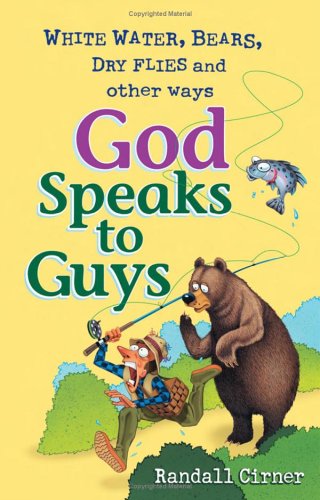 Beispielbild fr White Water, Bears, Dry Flies And Other Ways God Speaks To Guys zum Verkauf von Wonder Book