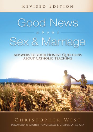 Beispielbild fr Good News About Sex & Marriage (Revised Edition): Answers to Your Honest Questions about Catholic Teaching zum Verkauf von BooksRun