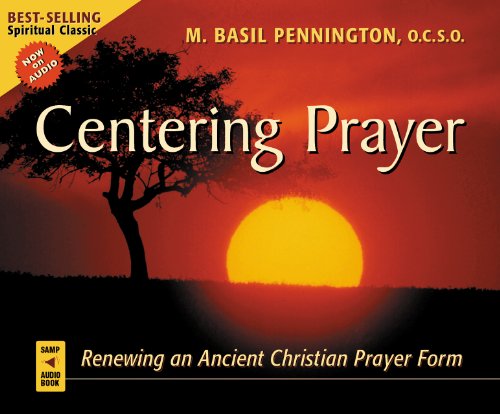 Beispielbild fr Centering Prayer: Renewing an Ancient Christian Prayer Form zum Verkauf von HPB-Emerald