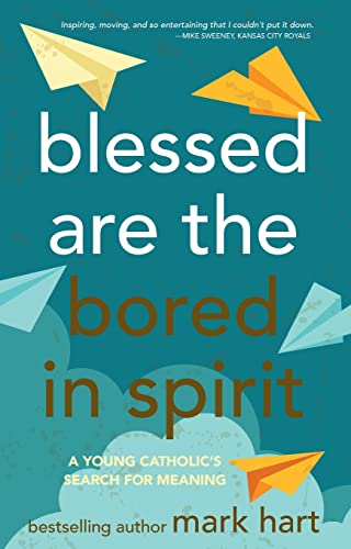 Stock image for Blessed Are the Bored in Spiri for sale by SecondSale