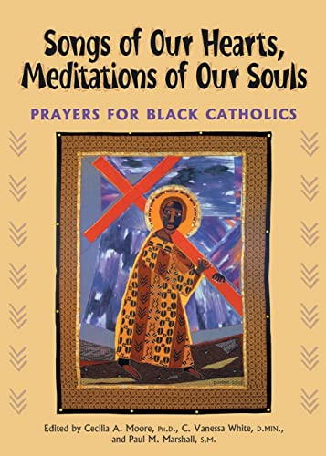 Stock image for Songs of Our Hearts, Meditations of Our Souls: Prayers for Black Catholics for sale by Books Unplugged