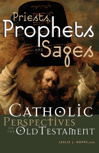 Beispielbild fr Priests, Prophets and Sages: Catholic Perspectives on the Old Testament zum Verkauf von Powell's Bookstores Chicago, ABAA