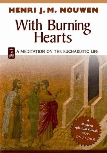 With Burning Hearts: A Meditation on the Eucharistic Life (9780867167061) by Nouwen, Henri J. M.