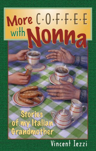 Beispielbild fr More Coffee With Nonna: Stories of My Italian Grandmother zum Verkauf von BooksRun