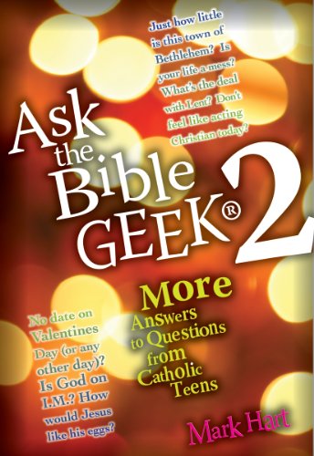 Beispielbild fr Ask the Bible Geek® 2: More Answers to Questions From Catholic Teens zum Verkauf von Reliant Bookstore