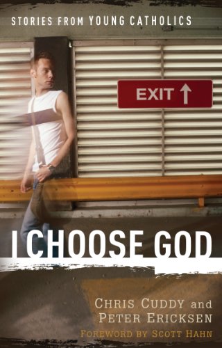 Stock image for I Choose God: Stories From Young Catholics for sale by SecondSale