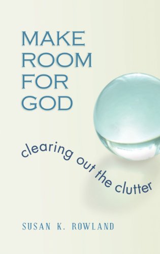 Beispielbild fr Make Room for God: Clearing Out the Clutter zum Verkauf von SecondSale