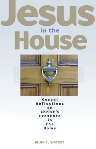 Imagen de archivo de Jesus in the House: Gospel Reflections on Christ's Presence in the Home a la venta por SecondSale