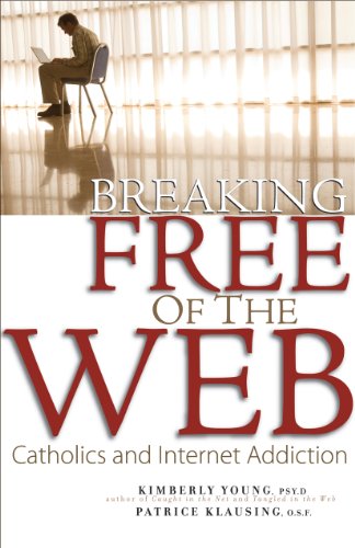Beispielbild fr Breaking Free of the Web: Catholics and Internet Addiction zum Verkauf von NEPO UG