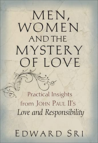 Beispielbild fr Men, Women and the Mystery of Love : Practical Insights from John Paul II's Love and Responsibility zum Verkauf von Better World Books