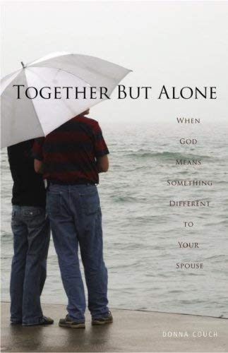 Stock image for Together But Alone: When God Means Something Different to Your Spouse for sale by Wonder Book