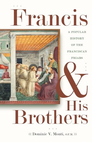 Beispielbild fr Francis and His Brothers : A Popular History of the Franciscan Friars zum Verkauf von Better World Books
