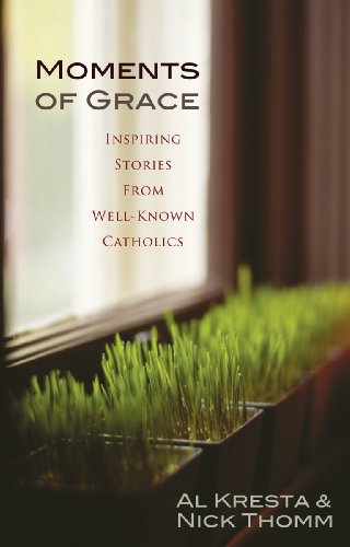 Beispielbild fr Moments of Grace : Inspiring Stories from Well-Known Catholics zum Verkauf von Better World Books