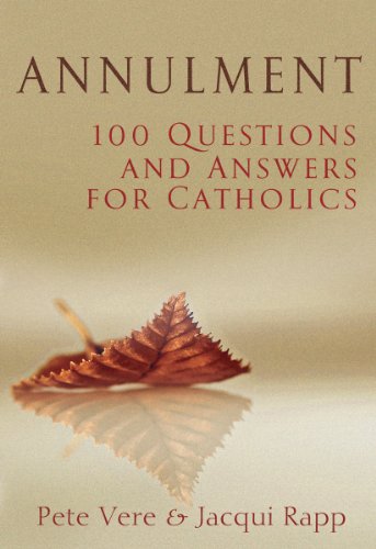 Annulment: 100 Questions and Answers for Catholics (9780867168730) by Vere, Pete; Rapp, Jacqui