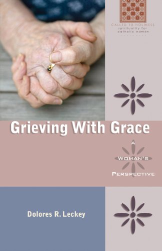 Beispielbild fr Grieving With Grace: A Woman's Perspective (Called to Holiness: Spirituality for Catholic Women) zum Verkauf von Wonder Book