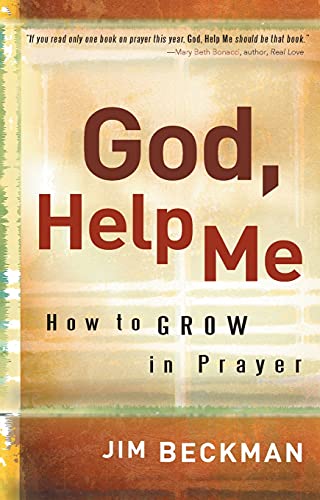 Stock image for God, Help Me: How to Grow in Prayer for sale by Goodwill of Colorado