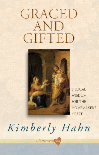 Graced and Gifted: Biblical Wisdom for the Homemaker's Heart (9780867168914) by Hahn, Kimberly