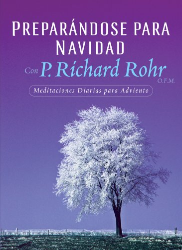 Beispielbild fr Preparandose Para Navidad Con P. Richard Rohr, O.F.M.: Reflexiones Diarias Para Adviento zum Verkauf von ThriftBooks-Dallas