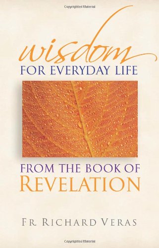 Beispielbild fr Wisdom for Everyday Life from the Book of Revelation zum Verkauf von BooksRun