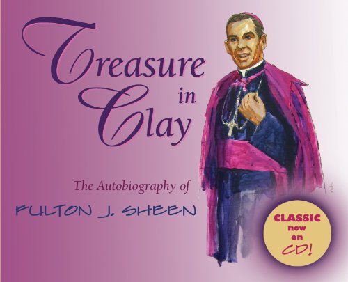 Treasure in Clay: The Autobiography of Fulton J. Sheen (9780867169072) by Sheen, Fulton