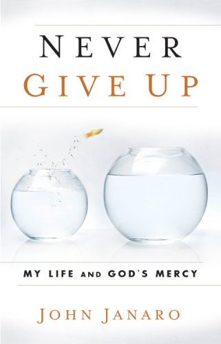 Imagen de archivo de Never Give Up: My Life and God's Mercy a la venta por HPB-Emerald