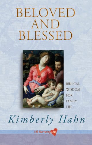 Beloved and Blessed: Biblical Wisdom for Family Life (9780867169454) by Hahn, Kimberly