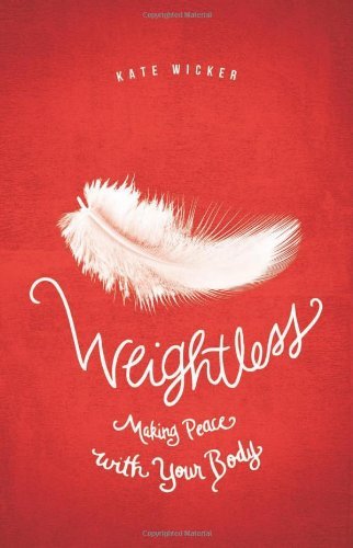 Beispielbild fr Weightless: Making Peace With Your Body zum Verkauf von BooksRun