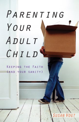 Beispielbild fr Parenting Your Adult Child : Keeping the Faith (and Your Sanity) zum Verkauf von Better World Books