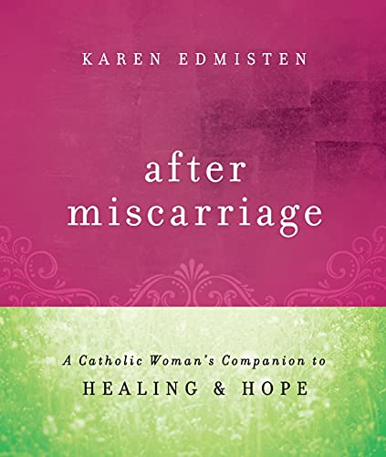 Beispielbild fr After Miscarriage: A Catholic Woman's Companion to Healing & Hope zum Verkauf von BooksRun