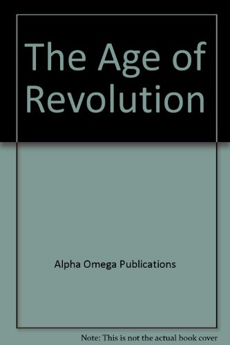 Stock image for The Age of Revolution (Lifepac History & Geography Grade 10-Ancient/Western History) for sale by Wonder Book