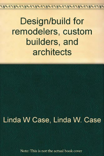 9780867183436: Design/build for remodelers, custom builders, and architects