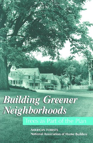 Building Greener Neighborhoods: Trees As Part of the Plan