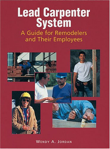 Imagen de archivo de The Lead Carpenter System: A Guide for Remodelers and Their Employees a la venta por Irish Booksellers