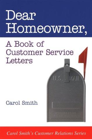 Stock image for Dear Homeowner : A Book Of Customer Service Letters for sale by Better World Books