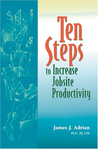 Beispielbild fr Ten Steps to Increase Jobsite Productivity zum Verkauf von Ergodebooks