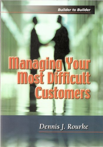 Stock image for Managing Your Most Difficult Customers for sale by SecondSale