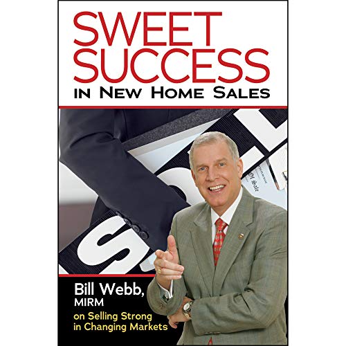 Beispielbild fr Sweet Success In New Home Sales: Selling Strong In Changing Markets zum Verkauf von Bookmans