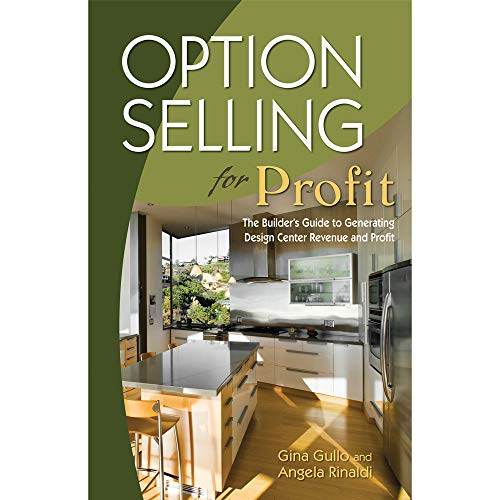 Imagen de archivo de Option Selling For Profit: The Builders Guide To Generating Design Center Revenue And Profit a la venta por Red's Corner LLC