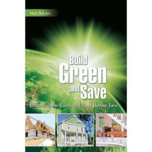 9780867186444: Build Green and Save: Protecting the Earth And Your Bottom Line