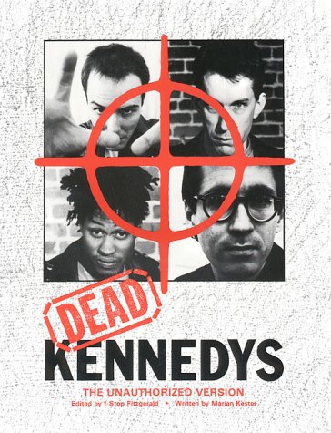 Beispielbild fr Dead Kennedys the Unauthorized Version zum Verkauf von Front Cover Books